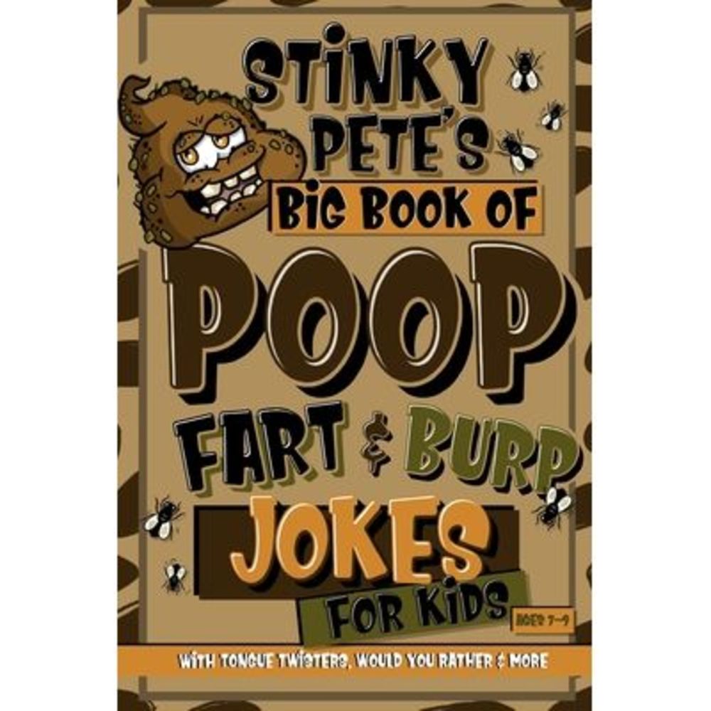 Stinky Pete's Big Book Of Poop, Fart And Burp Jokes For Kids 7-9; Tongue Twister - Picture 1 of 2
